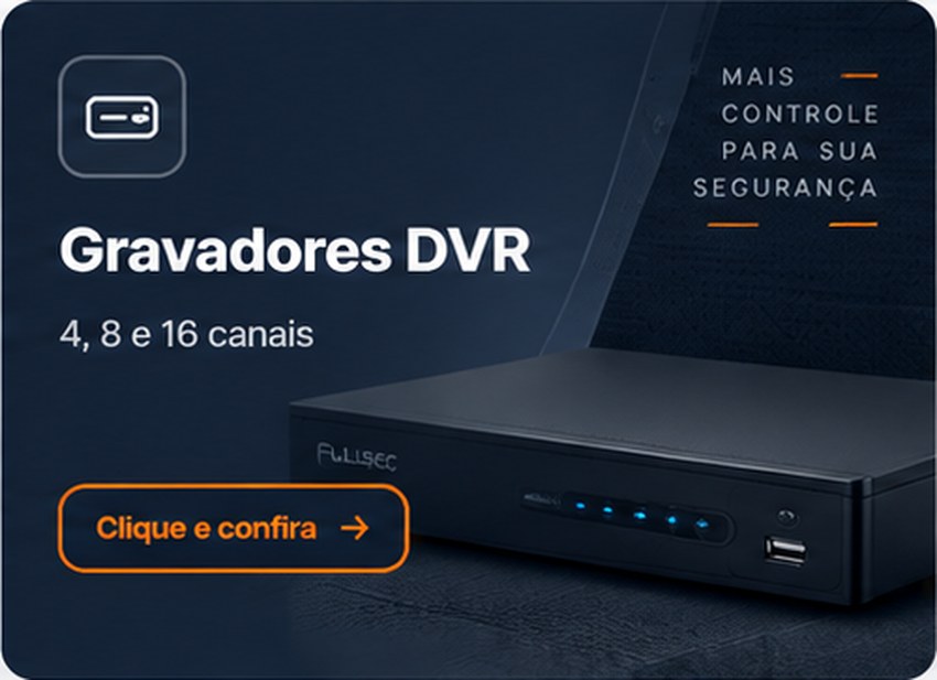 Gravadores DVR - 4, 8 e 16 canais